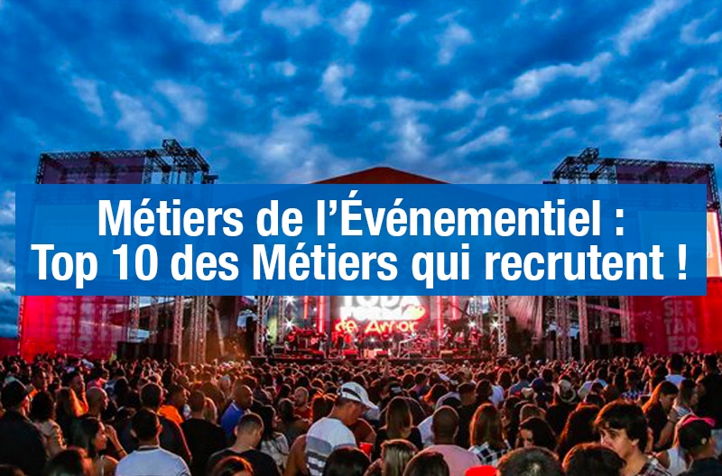 Métiers de l’événementiel : Top 10 des Métiers qui recrutent !
